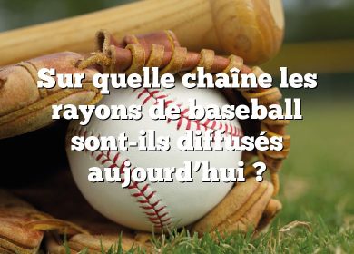 Sur quelle chaîne les rayons de baseball sont-ils diffusés aujourd’hui ?